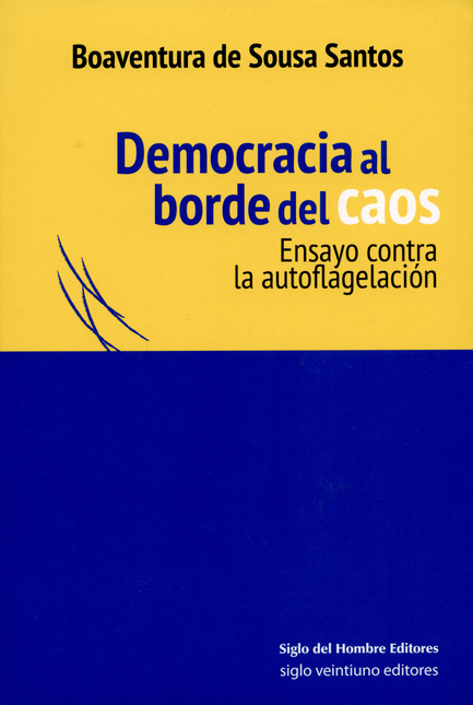Portada de DEMOCRACIA AL BORDE DEL CAOS. ENSAYO CONTRA LA AUTOFLAGELACION