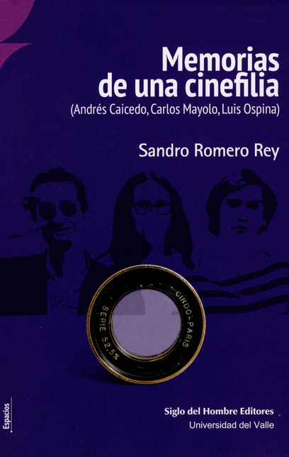 Portada de MEMORIAS DE UNA CINEFILIA. (ANDRES CAICEDO, CARLOS MAYOLO, LUIS OSPINA)