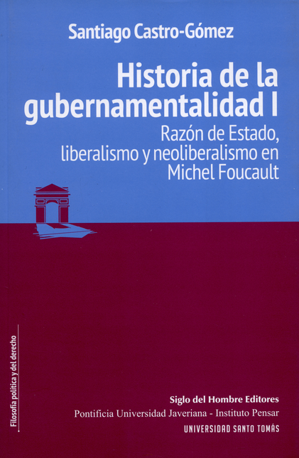 Portada de HISTORIA DE LA GUBERNAMENTALIDAD I. RAZON DE ESTADO, LIBERALISMO Y NEOLIBERALISMO EN MICHEL FOUCAULT