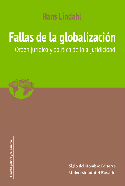 Portada de FALLAS DE LA GLOBALIZACION. ORDEN JURIDICO Y POLITICA DE LA A-JURIDICIDAD