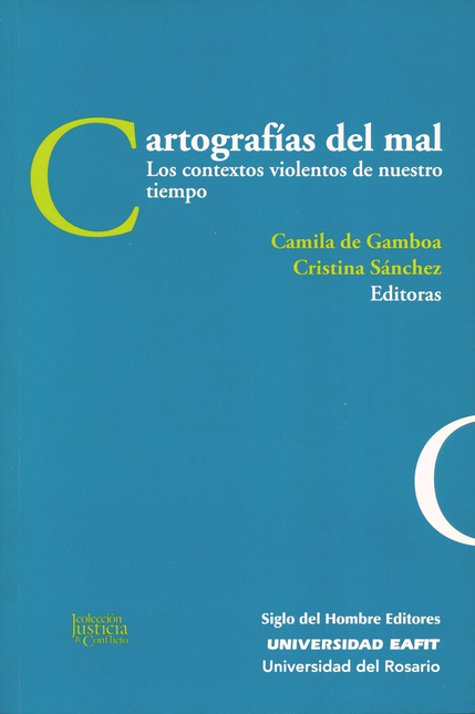 Portada de CARTOGRAFIAS DEL MAL. LOS CONTEXTOS VIOLENTOS DE NUESTRO TIEMPO