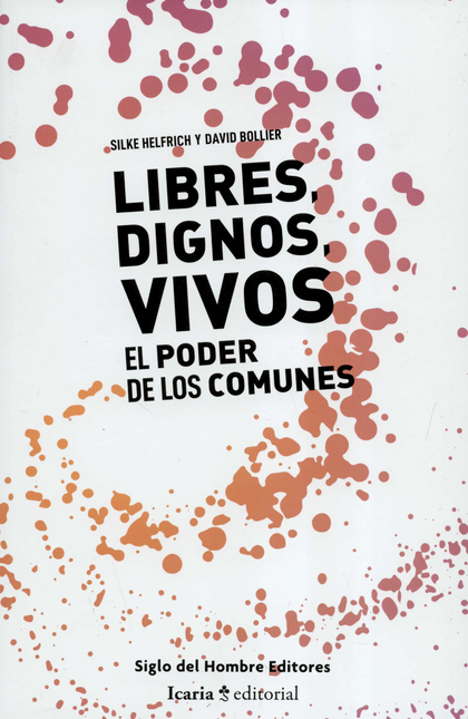 Portada de LIBRES DIGNOS VIVOS EL PODER DE LOS COMUNES