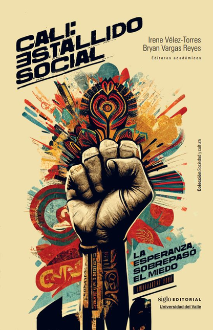 Portada de CALI ESTALLIDO SOCIAL LA ESPERANZA SOBREPASO EL MIEDO