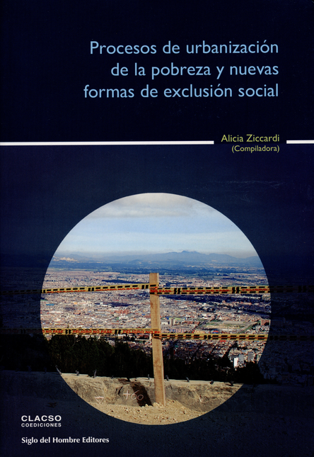 Portada de PROCESOS DE URBANIZACION DE LA POBREZA Y NUEVAS FORMAS DE EXCLUSION SOCIAL