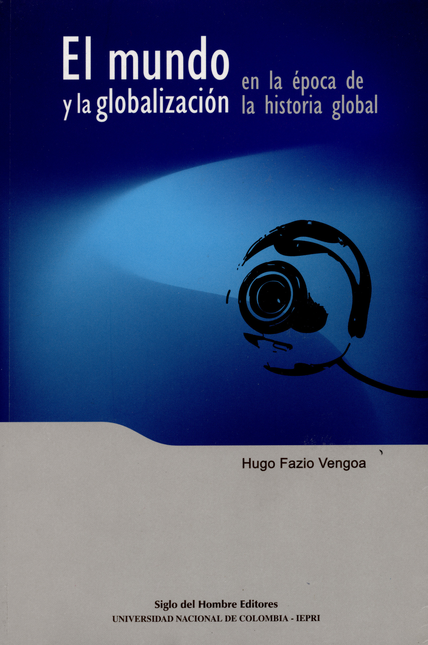 Portada de MUNDO Y LA GLOBALIZACION EN LA EPOCA DE LA HISTORIA GLOBAL, EL