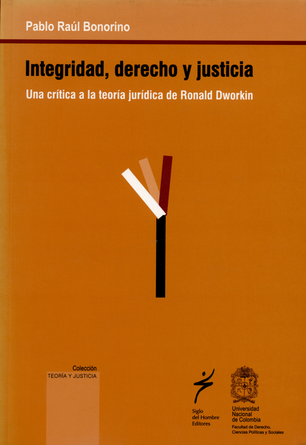 Portada de INTEGRIDAD DERECHO Y JUSTICIA. UNA CRITICA A LA TEORIA JURIDICA DE RONALD DWORKIN