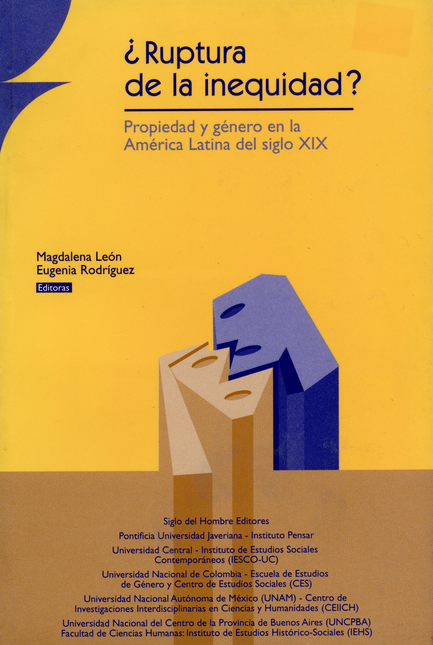 Portada de RUPTURA DE LA INEQUIDAD? PROPIEDAD Y GENERO EN LA AMERICA LATINA DEL SIGLO XIX