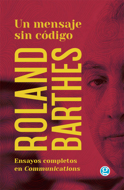 Portada de UN MENSAJE SIN CODIGO ENSAYOS COMPLETOS EN COMUNICACIONES