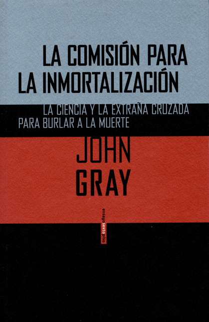 Portada de COMISION PARA LA INMORTALIZACION LA CIENCIA Y LA EXTRAÑA CRUZADA PARA BURLAR A LA MUERTE, LA