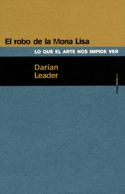 Portada de ROBO DE LA MONA LISA LO QUE EL ARTE NOS IMPIDE VER, EL
