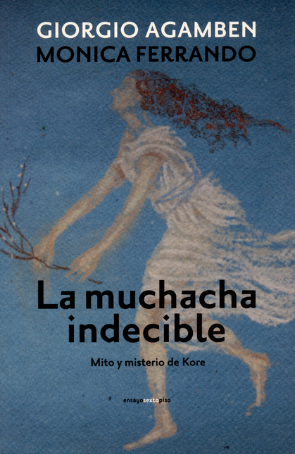 Portada de MUCHACHA INDECIBLE. MITO Y MISTERIO DE KORE, LA