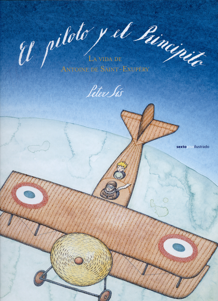 Portada de PILOTO Y EL PRINCIPITO. LA VIDA DE ANTOINE DE SAINT-EXUPERY, EL
