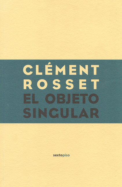 Portada de OBJETO SINGULAR, EL de ROSSET, Clément
