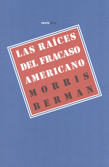 Portada de RAICES DEL FRACASO AMERICANO, LAS