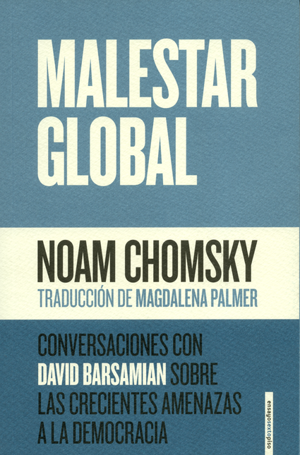 Portada de MALESTAR GLOBAL CONVERSACIONES CON DAVID BARSAMIAN SOBRE LAS CRECIENTES AMENAZAS A LA DEMOCRACIA
