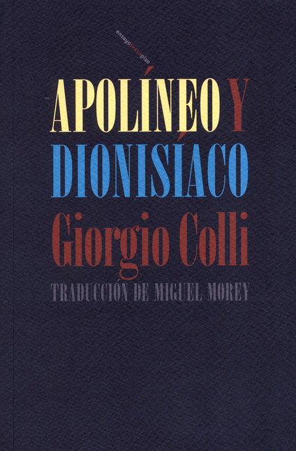 Portada de APOLINEO Y DIONISIACO de COLLI, Giorgio