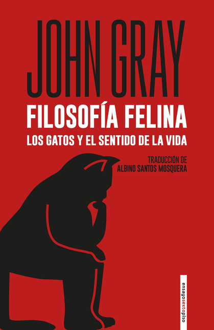 Portada de FILOSOFIA FELINA LOS GATOS Y EL SENTIDO DE LA VIDA
