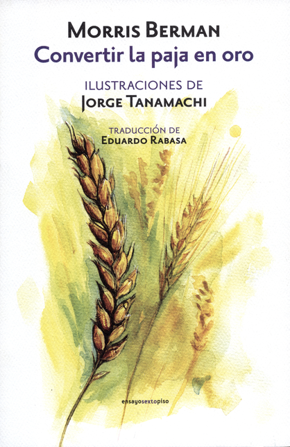 Portada de CONVERTIR LA PAJA EN ORO de BERMAN, Morris