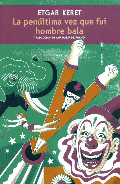 Portada de PENULTIMA VEZ QUE FUI HOMBRE BALA, LA