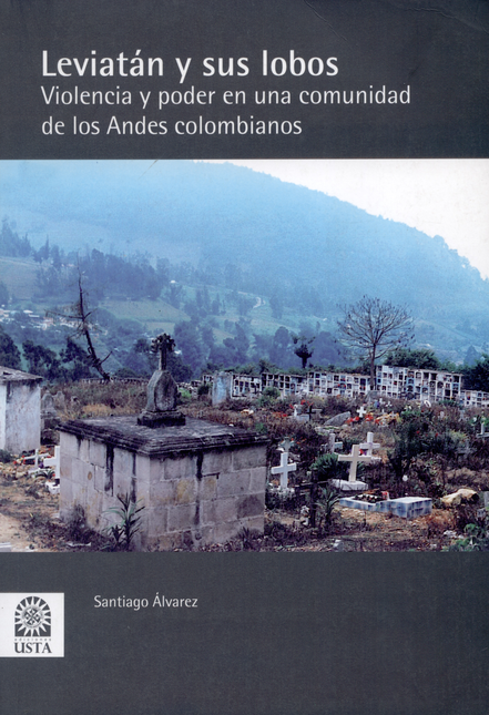 Portada de LEVIATAN Y SUS LOBOS VIOLENCIA Y PODER EN UNA COMUNIDAD DE LOS ANDES COLOMBIANOS
