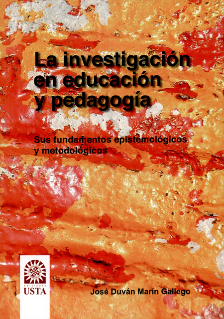 Portada de INVESTIGACION EN EDUCACION Y PEDAGOGIA. SUS FUNDAMENTOS EPISTEMOLOGICOS Y METODOLOGICOS, LA