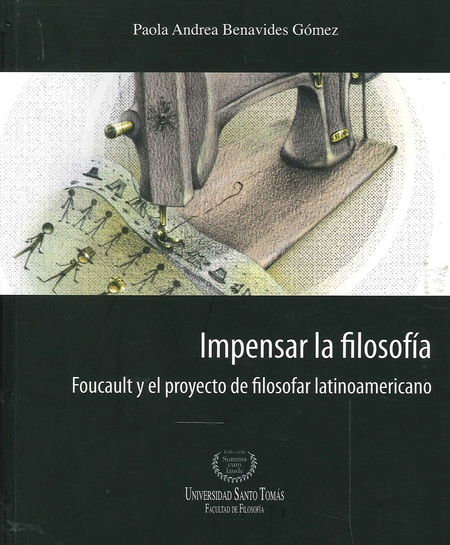 Portada de IMPENSAR LA FILOSOFIA FOUCAULT Y EL PROYECTO DE FILOSOFAR LATINOAMERICANO