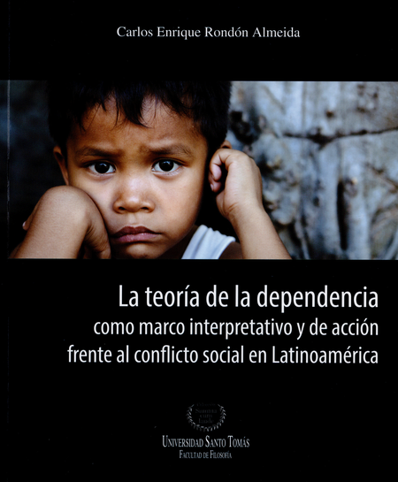 Portada de TEORIA DE LA DEPENDENCIA COMO MARCO INTERPRETATIVO Y DE ACCION FRENTE AL CONFLICTO SOCIAL EN LATINOAMERI