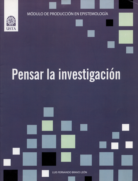 Portada de PENSAR LA INVESTIGACION. MODULO DE PRODUCCION EN EPISTEMOLOGIA