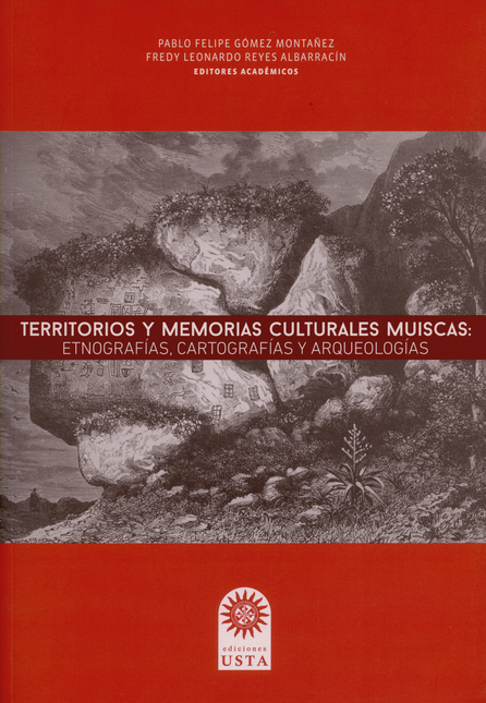 Portada de TERRITORIOS Y MEMORIAS CULTURALES MUISCAS ETNOGRAFIAS CARTOGRAFIAS Y ARQUEOLOGIAS