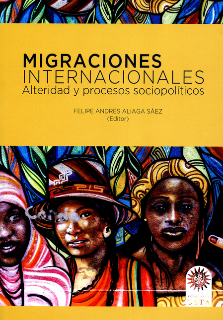Portada de MIGRACIONES INTERNACIONALES ALTERIDAD Y PROCESOS SOCIOPOLITICOS