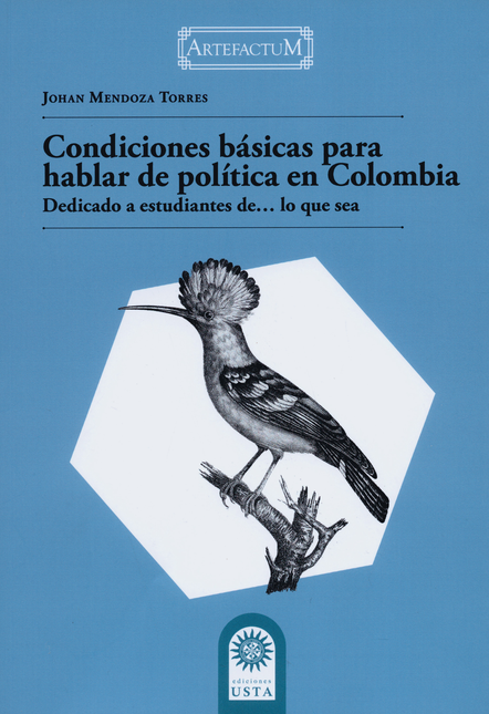 Portada de CONDICIONES BASICAS PARA HABLAR DE POLITICA EN COLOMBIA DEDICADO A ESTUDIANTES DE LO QUE SEA