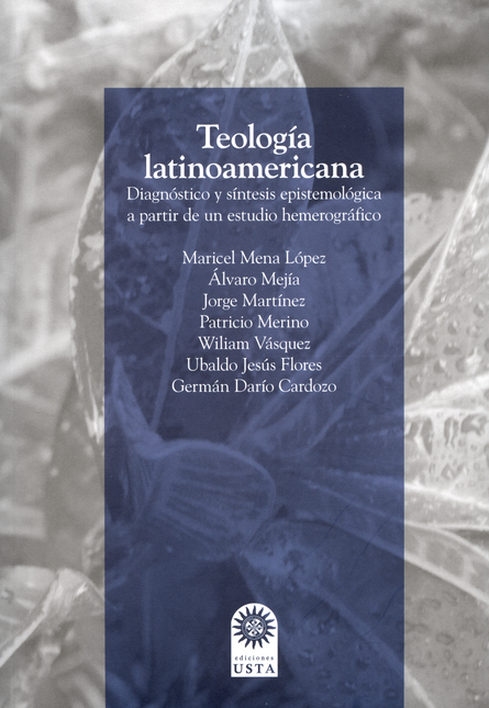 Portada de TEOLOGIA LATINOAMERICANA DIAGNOSTICO Y SINTESIS EPISTEMOLOGICA A PARTIR DE UN ESTUDIO HEMEROGRAFICO