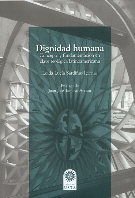 Portada de DIGNIDAD HUMANA CONCEPTO Y FUNDAMENTACION EN CLAVE TEOLOGICA LATINOAMERICANA