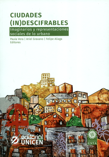 Portada de CIUDADES INDESCIFRABLES. IMAGINARIOS Y REPRESENTACIONES SOCIALES DE LO URBANO
