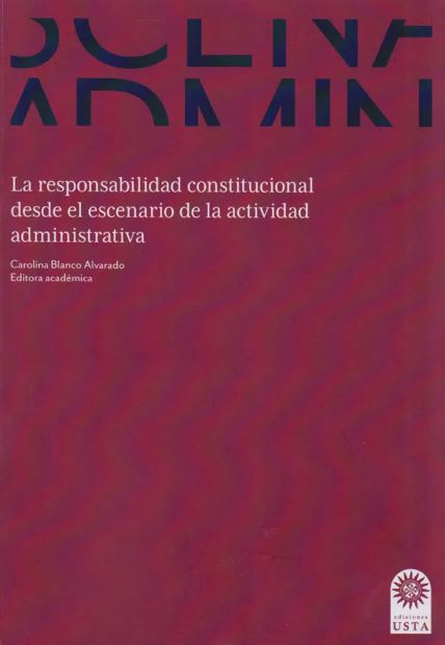 Portada de RESPONSABILIDAD CONSTITUCIONAL DESDE EL ESCENARIO DE LA ACTIVIDAD ADMINISTRATIVA