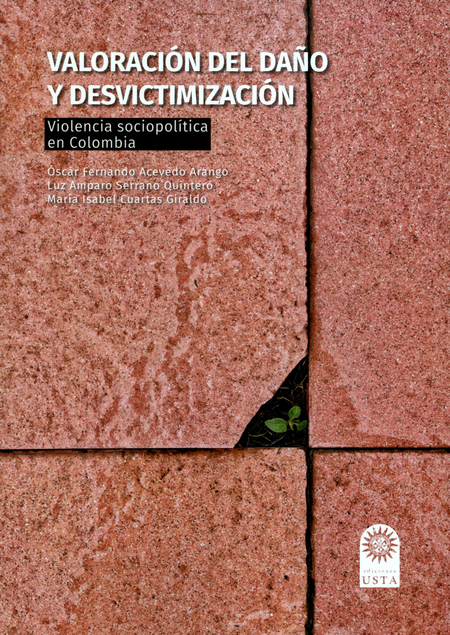 Portada de VALORACION DEL DAÑO Y DESVICTIMIZACION VIOLENCIA SOCIOPOLITICA EN COLOMBIA