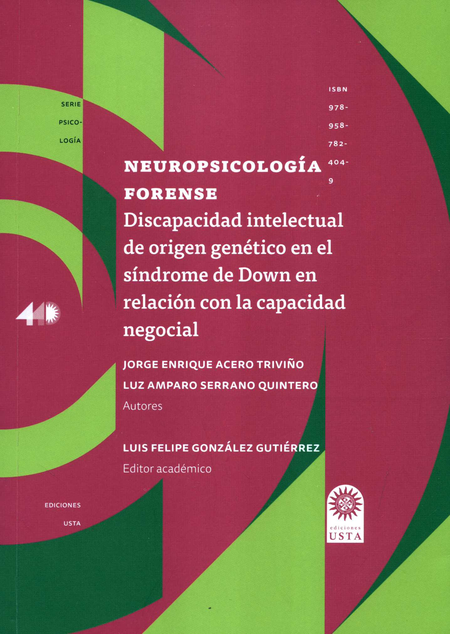Portada de NEUROPSICOLOGIA FORENSE DISCAPACIDAD INTELECTUAL DE ORIGEN GENETICO EN EL SINDROME DE DOWN EN RELACION CON LA
