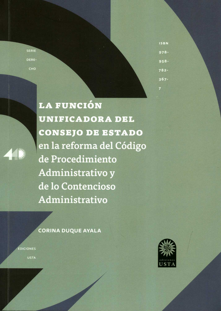 Portada de FUNCION UNIFICADORA DEL CONSEJO DE ESTADO EN LA REFORMA DEL CODIGO DE PROCEDIMIENTO ADMINISTRATIVO, LA