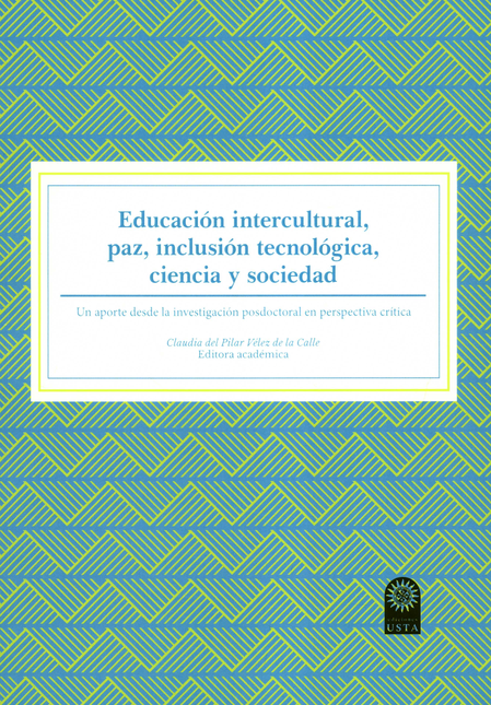 Portada de EDUCACION INTERCULTURAL PAZ INCLUSION TECNOLOGICA CIENCIA Y SOCIEDAD