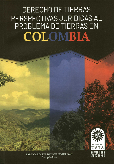 Portada de DERECHO DE TIERRAS PERSPECTIVAS JURIDICAS AL PROBLEMA DE TIERRAS EN COLOMBIA