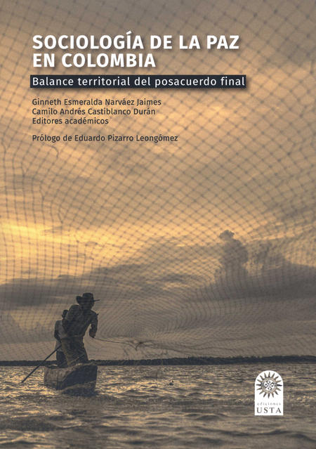 Portada de SOCIOLOGIA DE LA PAZ EN COLOMBIA BALANCE TERRITORIAL DEL POSACUERDO FINAL