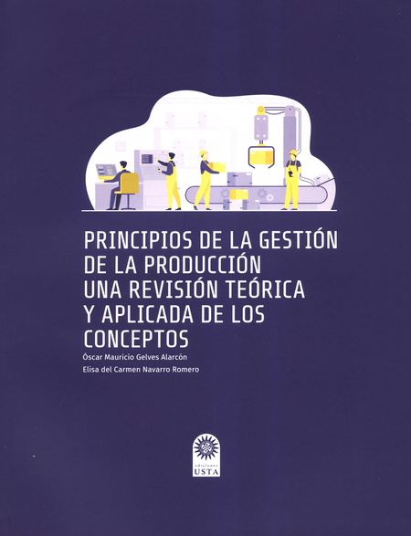 Portada de PRINCIPIOS DE LA GESTION DE LA PRODUCCION UNA REVISION TEORICA Y APLICADA DE LOS CONCEPTOS