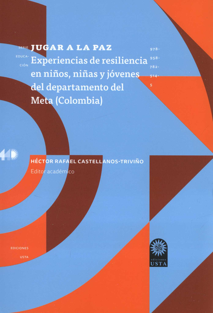 Portada de JUGAR A LA PAZ EXPERIENCIAS DE RESILIENCIA EN NIÑOS NIÑAS Y JOVENES DEL DEPARTAMENTO DEL META COLOMBIA
