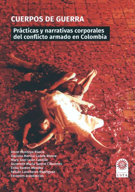 Portada de CUERPOS DE GUERRA PRACTICAS Y NARRATIVAS CORPORALES DEL COFLICTO ARMADO EN COLOMBIA