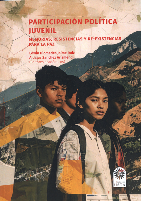 Portada de PARTICIPACION POLITICA JUVENIL MEMORIAS, RESISTENCIAS Y RE-EXISTENCIAS PARA LA PAZ