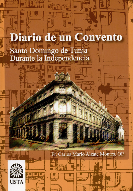 Portada de DIARIO DE UN CONVENTO SANTO DOMINGO DE TUNJA DURANTE LA INDEPENDENCIA