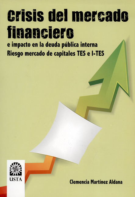 Portada de CRISIS DEL MERCADO FINANCIERO E IMPACTO EN LA DEUDA PUBLICA INTERNA RIESGO MERCADO DE CAPITALES TES E I-TES