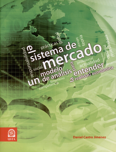 Portada de SISTEMA DE MERCADO UN MODELO DE ANALISIS PARA ENTENDER LA REALIDAD ECONOMICA, EL