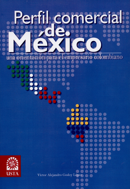 Portada de PERFIL COMERCIAL DE MEXICO UNA ORIENTACION PARA EL EMPRESARIO COLOMBIANO