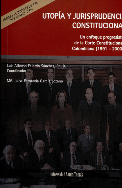 Portada de UTOPIA Y JURISPRUDENCIA CONSTITUCIONAL UN ENFOQUE PROGRESISTA DE LA CORTE CONSTITUCIONAL COLOMBIANA 1991-2000